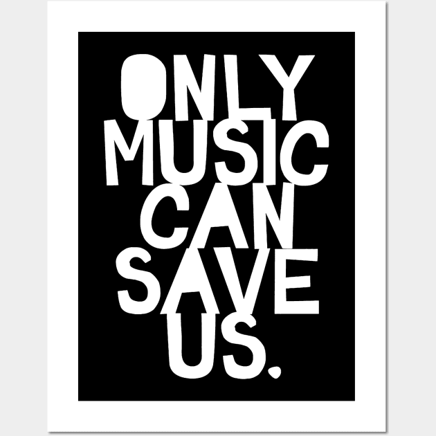 only music can save us Wall Art by alselinos